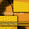 Break Time Two - Christopher lake