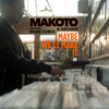 Maybe We'll Make It - Makoto&Mark Force&Archaik