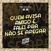 Quem Avisa Amigo É, Falei pra Não Se Apegar (Explicit) - MC BN&Two Maloka