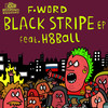 Black Stripe (Explicit) - F-Word