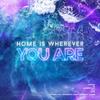 Home Is Wherever You Are - Starlyte&Division One (KR)&Regret Zone