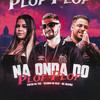 Na Onda do Plof Plof (Remix|Explicit) - PistenNaVoz&Tacinho No Beat&Mc beatriz