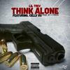 Think Alone(feat. Celly Ru) (Explicit) - Lil Trev&Celly Ru