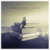 Come Go with Me - George White Group