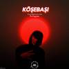 Köşebaşı (Explicit) - Tolga Aydemir&Tufan