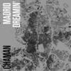 Madrid Dreamin' - Chaman