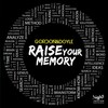 Raise Your Memory (Dualxess Remix) - Gordon & Doyle
