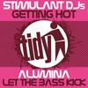 Getting Hot (Original Mix) - Stimulant DJs