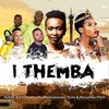 I THEMBA - ACHIM&DJ Khathu&MBAL'YESIZWE&Tcire&Murumba Pitch