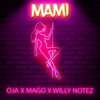 Mami - OJA&Mago&Willy Notez