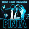 Pinta - Bizarrap&L-Gante&Pablo Lescano&Elian Angel Valenzuela