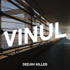 Vinul - Deejay Killer