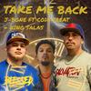 Take me back(feat. Cody Treat & Nino salas) - J-Bone&Cody Treat&Niño Salas