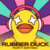 Rubber Duck Party Anthem (Original Mix) - Rafael Frost