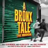 Webster Avenue - Ariana Debose&Bobby Conte&Bradley Gibson&Gilbert L. Bailey II&Christiani Pitts&Trista Dollison&'A Bronx Tale' Original Broadway Ensemble&Alan Menken&Glenn Slater