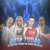 Bota Tudão(feat. Mc PR)(Brega Funk) (Explicit) - Mc Babu&Mc Binho GDM&Thammy