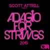 Adagio For Strings 2015 (Original Mix) - Scott Attrill