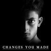Changes You Made - Zenith