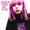 Feel Ur Hue (Explicit) - Ay3la