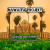 Selamat Hari Lebaran - Nawaitu Projekt&Dira Sugandi