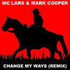 Change My Ways (Remix) - MC Lars&Mark Cooper