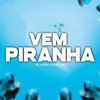 Vem Piranha (Explicit) - DJ Bokinha&Mc Lipivox