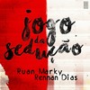 Jogo da Sedução (Explicit) - Ruan Marky&Rennan Dias&Ranking Records