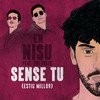 Sense Tu(Estic Millor) - En Nisu&The Tyets