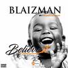 Believe It - Blaizman