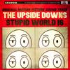 Stupid World 16 - The Upside Downs