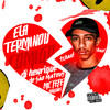 Ela Terminou Comigo, Tchau! Tchau! (Explicit) - Dj Henrique De São Mateus&MC Fefe Original