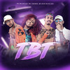 Tbt(feat. Mc Nick) (Explicit) - DJ SB No Beat&Mc MK Dellas&Mc Juninho