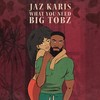 What You Need - Jaz Karis&Big Tobz