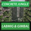Concrete Jungle - Labmig&Gimbal
