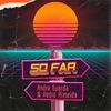 So Far (Radio Edit) - Andre Guarda&Pedro Almeida