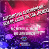 AUTOMOTIVO ALUCINÓGENO - VEM DE LADIN TIK TOK (REMIX|Explicit) - Club Dz7&MC MENOR JC&MC TR&DJ LUAN GOMES