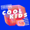 Cool Kids - Todiefor&Caballero&JeanJass&Alex Lucas&Anser