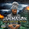 War is not the option - Jah Mason&Street Rockaz Family