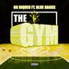 The Gym (Explicit) - OG Riqueo&Blue Raggs