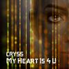 My Heart Is 4 U - Cryss