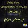 You & I (Radio Mix) - Bobby Castro&Luis Martinez&Lee Jones&BES