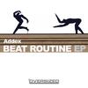 Beat Routine (Original Mix) - Addex