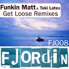 Get Loose (Canblaster Remix) - Funkin Matt&Teki Latex