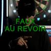 Au revoir (Explicit) - Faux
