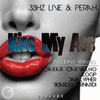 Kiss My Ass (Ricardo Bernardi Remix) - Perah&33 Hz Live