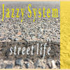 Street Life - Jazzy System