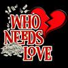 Who Needs Love (Explicit) - E.A.C