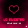 Lo Nuestro - Jose Mixter