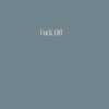 Fuck Off (Explicit) - Lea