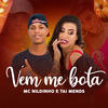 Vem Me Bota (Explicit) - Mc Juninho&Tai Mendes
